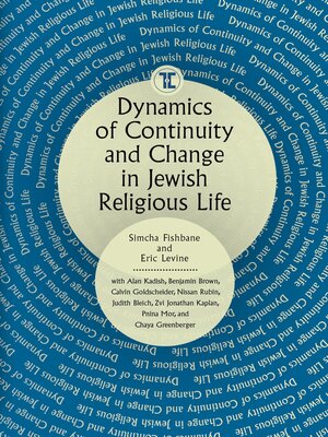 cover image of Dynamics of Continuity and Change in Jewish Religious Life